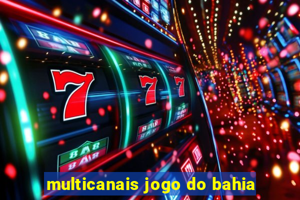 multicanais jogo do bahia